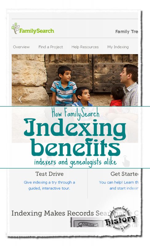 Family Search Indexing benefits indexers and genealogists alike. [www.lovablehistory.com]