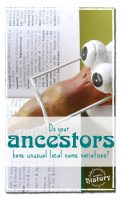 Your ancestor could've had an unusual local name variation. [www.lovablehistory.com]