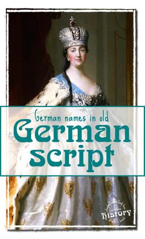 Lovable history - names in old German script - Tsarina Catherine the Great
